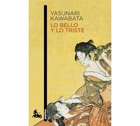 Lo Bello Y Lo Triste (Novela) / Beauty and Sadness (a Novel)