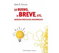 Lo bueno, si breve, etc. – Decálogo práctico del microrrelato – 47 (Base Hispánica)