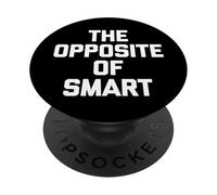 Lo Contrario de Smart - Divertido Dicho sarcástico Humor Novedad PopSockets PopGrip Adhesivo