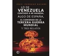 lo de venezuela contado a mi manera algo de españa el comienzo de la t