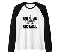 Lo Desconocido es tu Camino, no un obstáculo Camiseta Manga Raglan