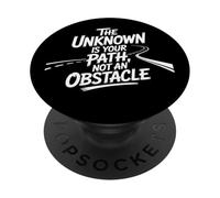 Lo Desconocido es tu Camino, no un obstáculo PopSockets PopGrip Adhesivo