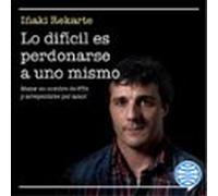 Lo Difícil Es Perdonarse A Uno Mismo (audiolibro)