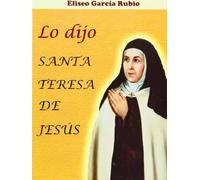 Lo Dijo Santa Teresa De Jesús (SIN COLECCION)