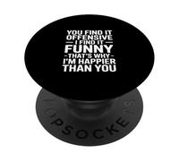 Lo encuentras Ofensivo, lo Encuentro Gracioso, Dicho sarcástico PopSockets PopGrip Adhesivo