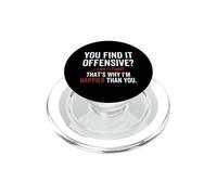 Lo encuentras Ofensivo Lo Encuentro Gracioso por eso Soy más Feliz PopSockets PopGrip para MagSafe