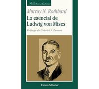 LO ESENCIAL DE LUDWIG VON MISES (BIBLIOTECA AUSTRIACA)