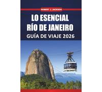 Lo esencial Río de janeiro Guía de viaje 2026: Explorar la cultura, las playas, los paseos por el vecindario, hacer turismo y cosas que hacer en la ciudad costera de Brasil