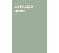 Lo faccio dopo - Taccuino divertente per appunti e idee | Quaderno simpatico da ufficio: Taccuino divertente per appunti, idee e pensieri | Regalo ... amici e amiche | Umorismo da ufficio