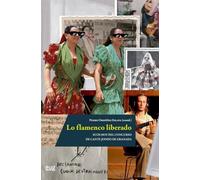Lo flamenco liberado: ecos hoy del concurso de Cante Jondo de Granada (Musicología)