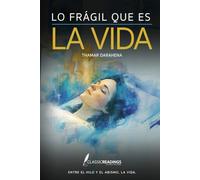 Lo Frágil que es la Vida: Entre el Hilo, y el Abismo, la Vida: Cuando la Vida cuelga de un Hilo