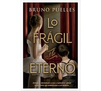 Lo frágil y lo eterno (Books4pocket narrativa)
