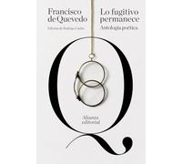 Lo fugitivo permanece: Antología poética (El libro de bolsillo - Literatura)