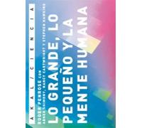 Lo grande, lo pequeño y la mente humana: 18 (Ciencia)