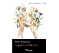 Lo guardo en las venas: 387 (Colección Valparaíso de Poesía)