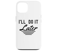 Lo haré más Tarde procrastinación Divertida Gente Perezosa Carcasa para iPhone 13