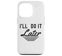 Lo haré más Tarde procrastinación Divertida Gente Perezosa Carcasa para iPhone 13 Pro