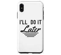 Lo haré más Tarde procrastinación Divertida Gente Perezosa Carcasa para iPhone XS MAX