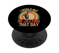 Lo haría Pero Estoy jazzing Ese día Jazz Música Humor Amor Jazz PopSockets PopGrip Adhesivo