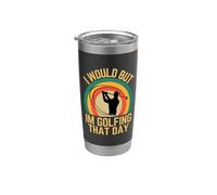 Lo haría, pero estoy jugando al golf ese día Humor de golf Me encanta el golf Vaso térmico de acero inoxidable de doble pared