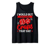 Lo haría, Pero Estoy Jugando Dados Ese día Jugando Camiseta sin Mangas