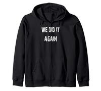 Lo hicimos de Nuevo Sudadera con Capucha