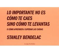 Lo Importante No Es Como Te Caes Sino Como Te Levantas