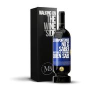 «Lo importante no es saber sino tener el teléfono de QUIEN sabe» Mensaje en una Botella. Vino Tinto Premium Reserva 12 Meses MBS Martín Berasategui System + Gift Box. Etiqueta Azul PERSONALIZABLE