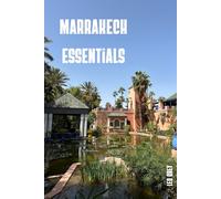 Lo imprescindible en Marrakech: La Guía Completa de la Ciudad Roja · Medina, Riads, Zocos, Jardines y Excursiones para una Experiencia Marroquí Auténtica
