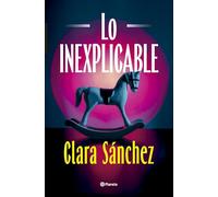 Lo inexplicable (Autores Españoles e Iberoamericanos)