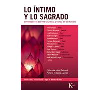 Lo íntimo y lo sagrado: Conversaciones sobre la naturaleza profunda del ser humano (Biblioteca de la Nueva Conciencia)