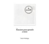 Lo invisible: Canciones para aprender a mirar