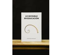 Lo Invisible En Educación