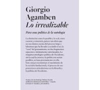 Lo irrealizable: Para una política de la ontología (ENSAYO Y TEORIA_FILOSOFIA)