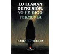 Lo llaman depresión, yo le digo tormenta (INVESTIGACION)