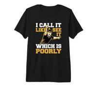 Lo llamo como lo Veo, Que es Mal árbitro Deportivo Camiseta Premium