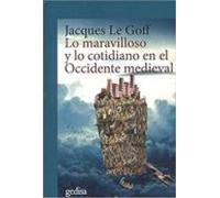 Lo maravilloso y lo cotidiano en el Occidente medieval: 302644 (CLADEMA / HISTORIA)