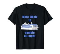 Lo más probable es que juegue toda la noche Viaje Crucero Regalo Viaj Camiseta