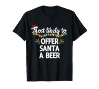 Lo más Probable es Que le ofrezca a Santa una Cerveza Familiar a Juego de Navidad Camiseta