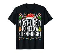 Lo más Probable es Que necesite una Noche silenciosa Navidad Familia Navidad Camiseta