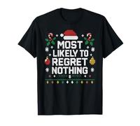 Lo más Probable es Que no se arrepienta de Nada - Funny Xmas Christmas Camiseta