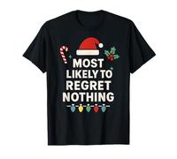 Lo más Probable es Que no se arrepienta de Nada - Funny Xmas Christmas Camiseta