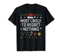 Lo más Probable es Que no se arrepienta de Nada - Funny Xmas Christmas Camiseta