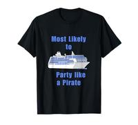 Lo más Probable es Que Sea un Regalo de Crucero de Viaje Pirata Camiseta