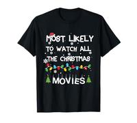 Lo más Probable es Ver Todas Las películas navideñas Que Coinciden con Navidad Camiseta