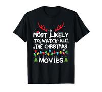 Lo más Probable es Ver Todas Las películas navideñas Que Coinciden con Navidad Camiseta