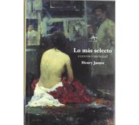 Lo Mas Selecto: Cuentos Y Nouvelles