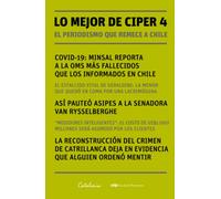 Lo mejor de Ciper 4: El periodismo que remece a Chile