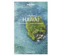Lo mejor de Hawái 1: Experiencias y lugares auténticos (Guías Lo mejor de Región Lonely Planet)