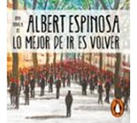 Lo Mejor De Ir Es Volver (audiolibro)